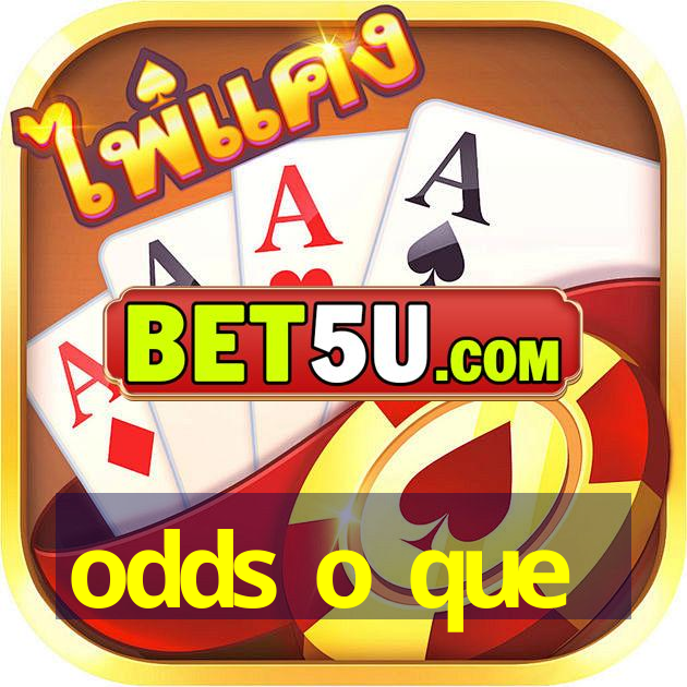 odds o que